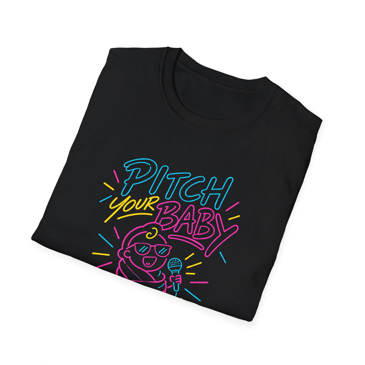 Funny Startup Culture T-Shirt – “Pitch Your Baby” & “Hope It’s Not Ugly”